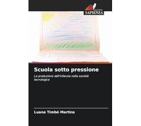 Scuola sotto pressione: La produzione dell'infanzia nella società tecnologica
