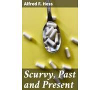Scurvy Past And Present (ebook)