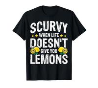 Scurvy When Life Doesn't Give You Lemons Camiseta