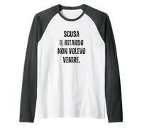 Scusa il Ritardo Non Volevo Venire Sarcasmo Divertido Camiseta Manga Raglan