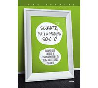 Scusate, ma la mamma sono io! Manuale per future e neo mamme che vogliono sopravvivere a una valanga di critiche e consigli non richiesti (Long runners)
