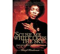 'Scuse Me While I Kiss the Sky: Jimi Hendrix: Voodoo Child