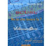 Scusi, Ma lei che lavoro fa ? Volume due: Dettagli retroscena e curiosità