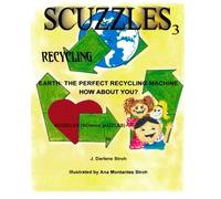 Scuzzles 3 - Recycling: A book that teaches children and adults about the importance of recycling