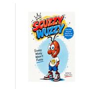 Scuzzy Wuzzy wasn't Fuzzy: A Heartwarming Story About Kindness, Friendship, Honesty, and Being Yourself