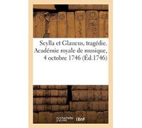 Scylla et Glaucus, tragédie. Académie royale de musique, 4 octobre 1746 (Éd.1746)