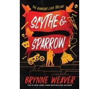 Scythe &Sparrow (The Ruinous Love Trilogy 3) | Brynne Weaver