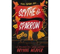 Scythe & Sparrow: La trilogía del amor caótico 3 (Contraluz)