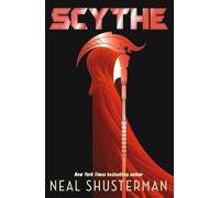 Scythe: The global smash-hit dystopian thriller series that's 'A true successor to The Hunger Games': 1 (Arc of a Scythe, 1)