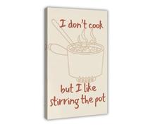SDKAHKZO I Don't Cook, But I Like The Modern Lines of The Mixing Pot, adecuado para pósteres de cocina, lienzo, decoración de pared, pósteres, hogar, bar, restaurante, garaje, cafetería, logotipo