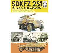 SDKFZ 251 - 251/9 and 251/22 Kanonenwagen: German Army and Waffen-SS Western and Eastern Fronts, 1944-1945 (Land Craft)
