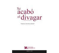 Se acabó el divagar: Anotaciones sobre «Memorias, entendimientos y voluntades» de Camilo José Cela treinta años después: 110 (Fuera de Colección)