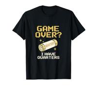 ¿Se acabó el juego? Tengo Quarters Arcade LED Graphic Camiseta