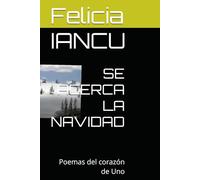 SE ACERCA LA NAVIDAD: Poemas del corazón de Uno (SONG FOR LIFE)