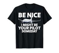 Sé Agradable Podría ser tu piloto Algún día Aviación Aviación Aerolínea Camiseta