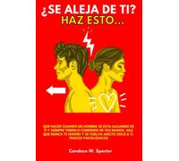 ¿Se Aleja De Ti? Haz Esto. Que Hacer Cuando Un Hombre Se Esta Alejando De Ti y Siempre Tenerlo Comiendo De Tus Manos. Haz que Nunca Te Ignore Y Se Vuelva Adicto Solo A Ti. Trucos Psicológicos