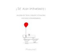 Sé algo importante: Un libro de ideas, dibujos y pequeñas historias extraordinarias (Humor)