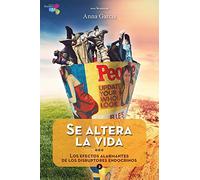 Se altera la vida: Los efectos alarmantes de los disruptores endocrinos: 3 (Momento)