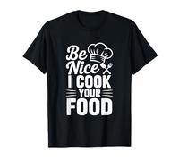 Sé Amable, cocino tu Comida, Divertido Humor de Chef Camiseta