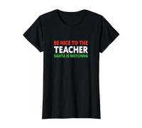 Sé Amable con el Profesor Santa está Viendo a Teacher Christmas Camiseta gráfica económica, Mujer, Negro, L