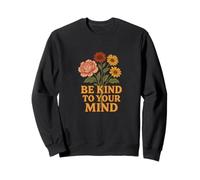 Sé Amable con tu Mente Diseño Positivo de Salud Mental Sudadera