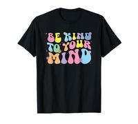 Sé Amable con tu Mente Groovy Retro Conciencia sobre la Salud Mental Camiseta