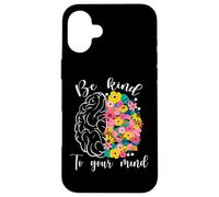 Sé amable con tu mente Mujeres divertidas Conciencia sobre la salud mental Carcasa para iPhone 16 Plus