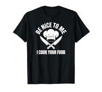 Sé Amable Conmigo, cocino tu Comida, Divertido Chef Camiseta
