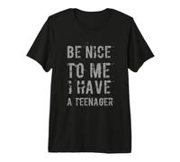 Sé Amable Conmigo, Tengo un Adolescente como Padre Divertido Camiseta Premium