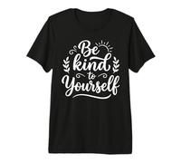 Sé Amable contigo Mismo Amor Mental Salud Positividad Camiseta Premium