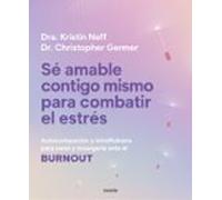 Se Amable Contigo Mismo Para Combatir El Estres