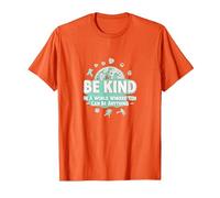 Sé Amable en un Mundo Donde Puedes ser Cualquier Cosa Camiseta, Hombre, Naranja, 3XL