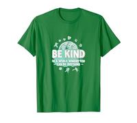 Sé Amable en un Mundo Donde Puedes ser Cualquier Cosa Camiseta, Hombre, Verde Kelly, L