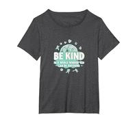 Sé Amable en un Mundo Donde Puedes ser Cualquier Cosa Camiseta, Mujer Tallas Grandes, Jaspeado Oscuro, 4XL Grande