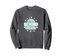 Sé Amable en un Mundo Donde Puedes ser Cualquier Cosa Sudadera, Unisex para Adultos, Jaspeado Oscuro, M