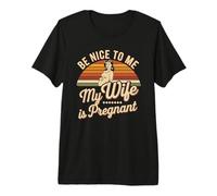 Sé Amable, mi Esposa está Embarazada, papá, papá, Humor Camiseta Premium
