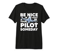 Sé Amable Podría ser tu piloto algún día Aviación de avión Camiseta Premium