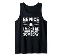 Sé Amable, podría ser tu piloto algún día - Funny Pilot Camiseta sin Mangas