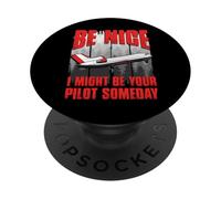 Sé amable, podría ser tu piloto algún día PopSockets PopGrip Adhesivo