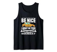 Sé amable, podría ser tu taxista algún día Funny Taxi Camiseta sin Mangas