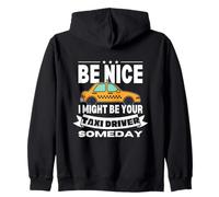 Sé amable, podría ser tu taxista algún día Funny Taxi Sudadera con Capucha