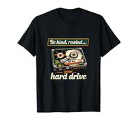 Sé Amable Rebobinar tu Disco Duro IT Reiniciar Humor Camiseta