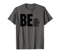 Sé amable, valiente y audaz Camiseta