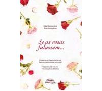Se As Rosas Falassem... (ebook)