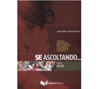 Se ascoltando... Livelli A1-A2. Attività linguistiche per lo sviluppo delle abilità di ascolto in italiano L2. Con CD Audio