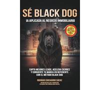 SÉ BLACK DOG: IA Aplicada al Negocio Inmobiliario