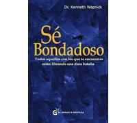 Sé bondadoso: Todos aquellos con los que te encuentras están librando una dura batalla. (Un curso de milagros)
