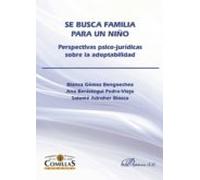 Se Busca Familia Para Un Niño. Perspectivas Psico-jurídicas Sobre La Adoptabilidad