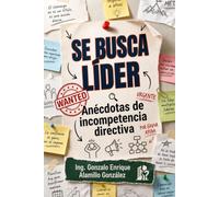 Se busca lider.: Anécdotas de Incompetencia directiva.