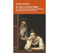 Se canta lo que se pierde: Los 50 mejores poemas españoles, comentados. Del Arcipreste de Hita a Antonio Carvajal: 84 (Periplos)
